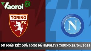 Soi kèo Napoli vs Torino, 01h45 ngày 28/04/2025