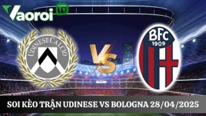 Soi kèo Udinese vs Bologna, 23h30 ngày 28/04/2025